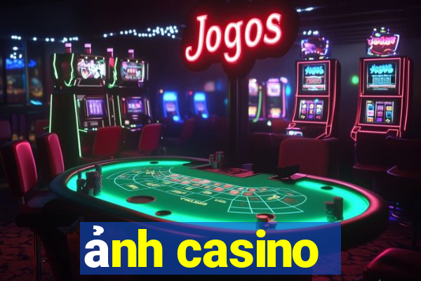 ảnh casino