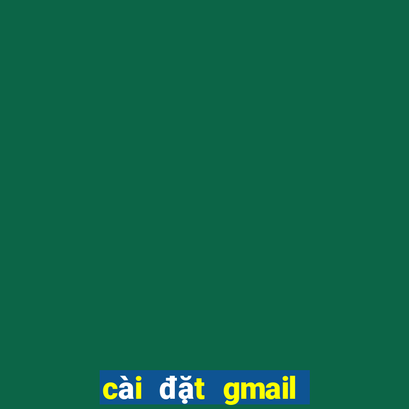 cài đặt gmail trên outlook