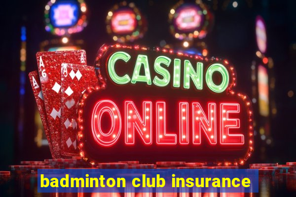 badminton club insurance