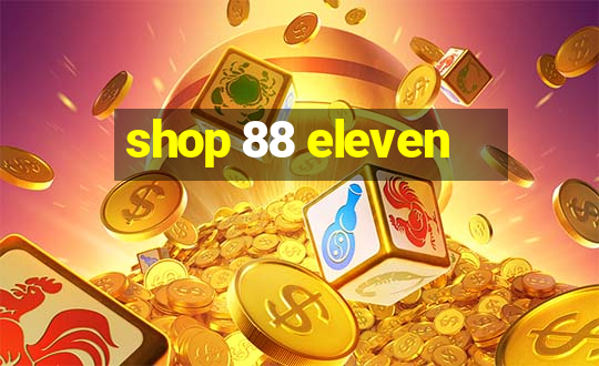 shop 88 eleven