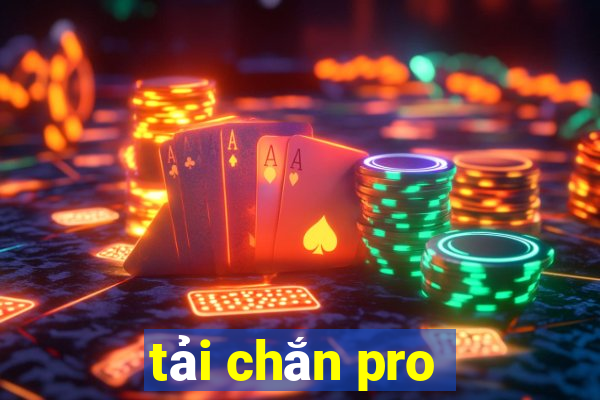 tải chắn pro