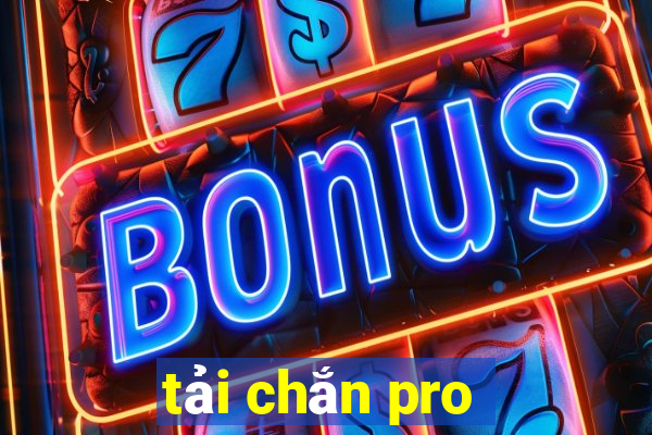 tải chắn pro