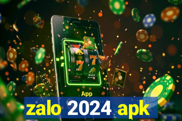 zalo 2024 apk