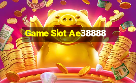 Game Slot Ae38888