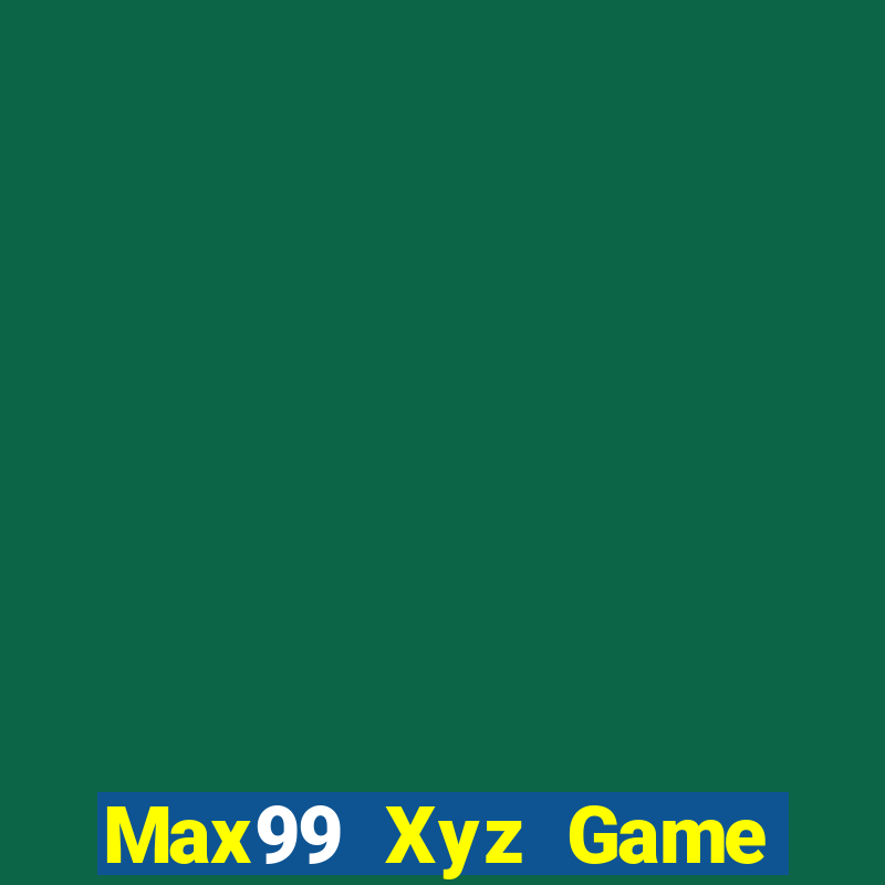 Max99 Xyz Game Bài Ăn Tiền Uy Tín