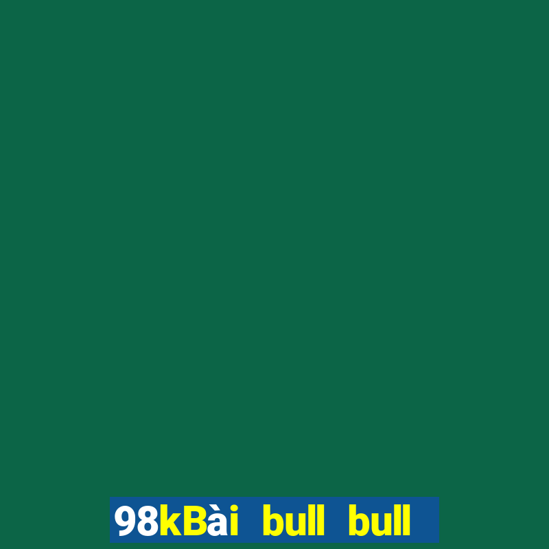 98kBài bull bull ngưu Tải về