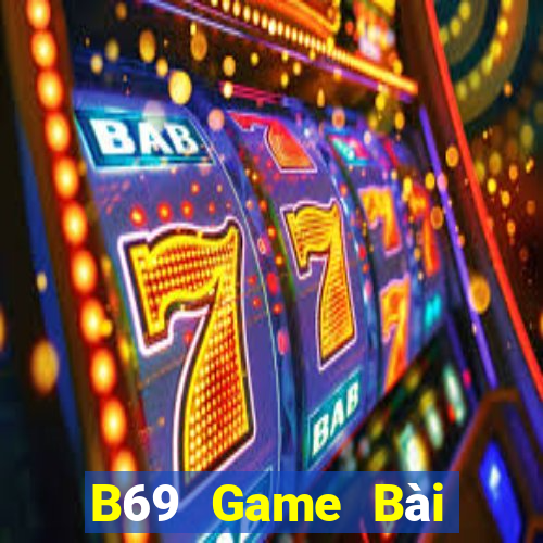 B69 Game Bài Chơi Với Bạn Bè