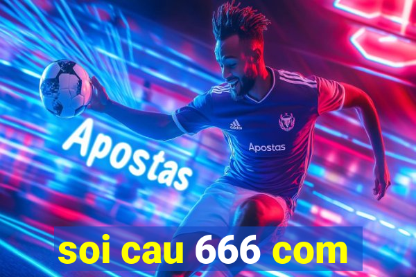 soi cau 666 com