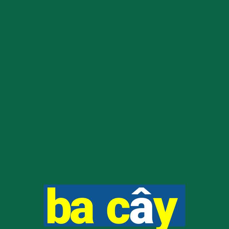 ba cây