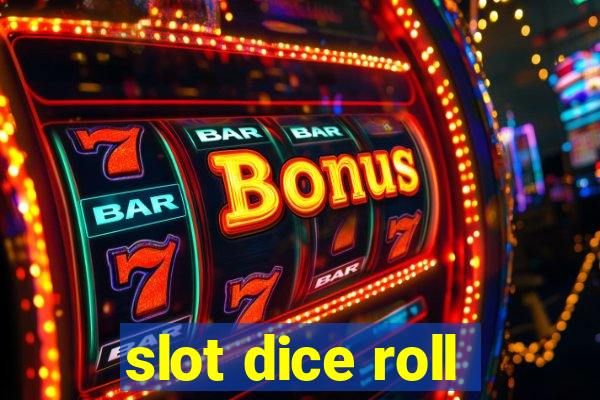 slot dice roll