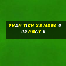 Phân tích XS Mega 6 45 ngày 6