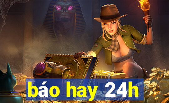 báo hay 24h