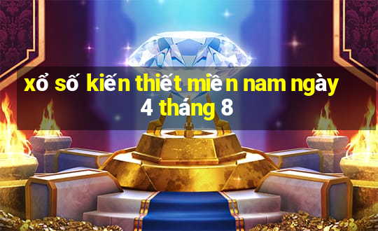 xổ số kiến thiết miền nam ngày 4 tháng 8