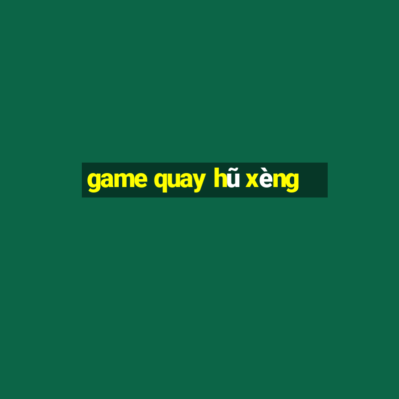 game quay hũ xèng