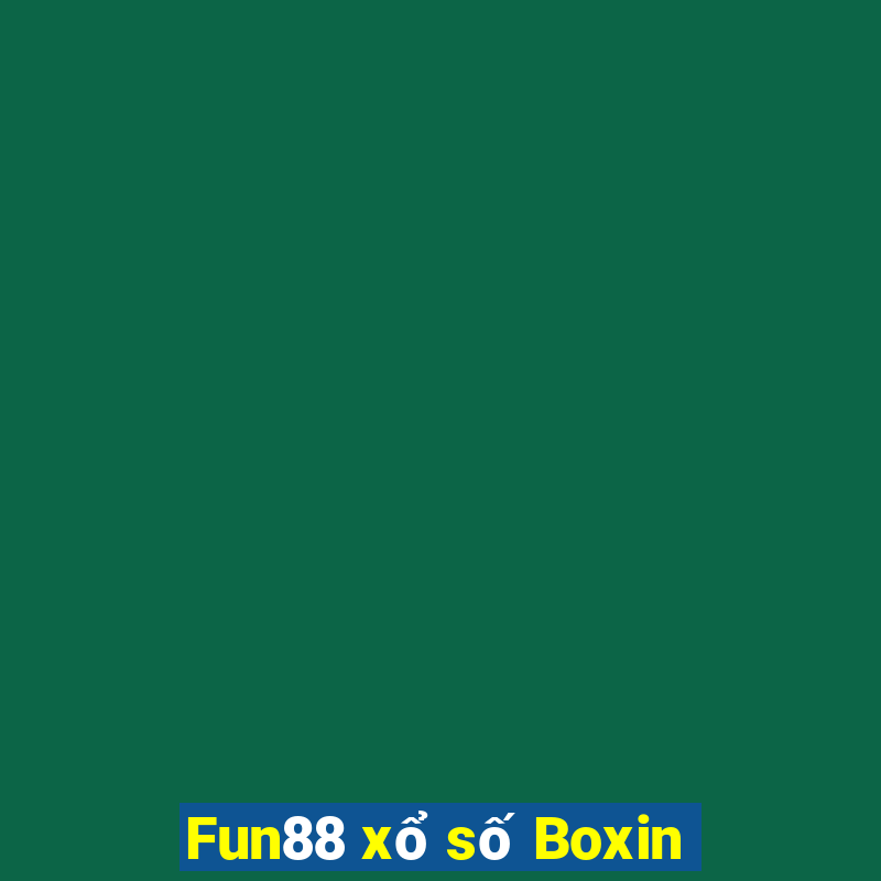 Fun88 xổ số Boxin