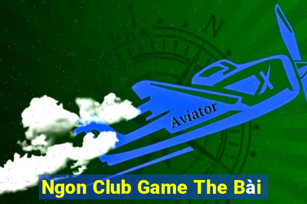 Ngon Club Game The Bài