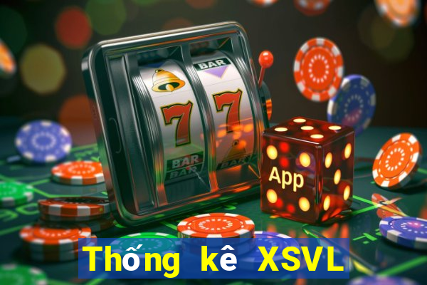 Thống kê XSVL ngày mai