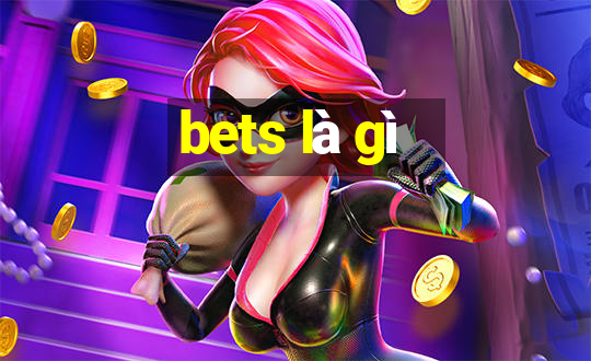 bets là gì