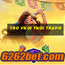 tro vhoi thoi trang