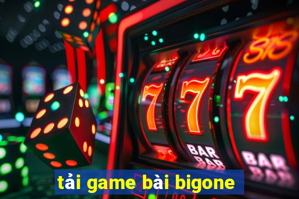 tải game bài bigone