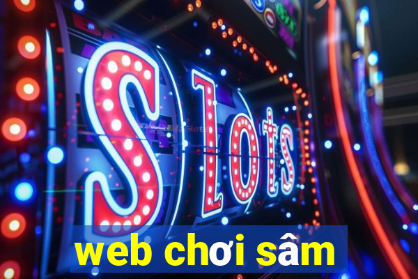 web chơi sâm