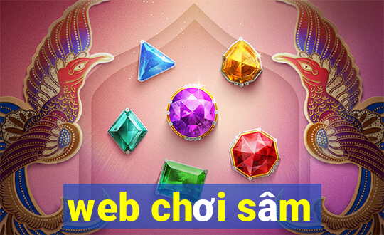 web chơi sâm