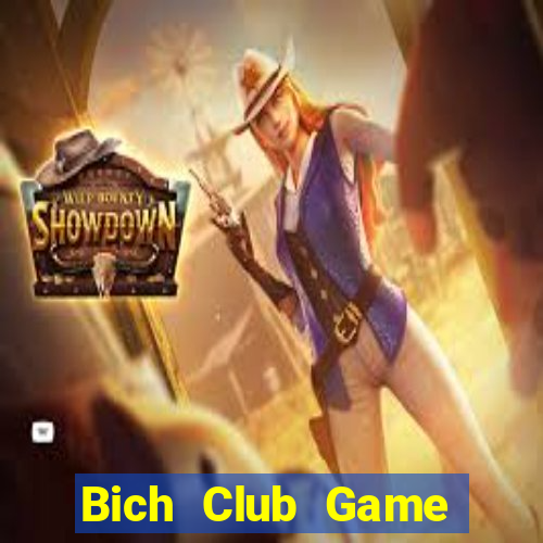 Bich Club Game Bài Online Chơi Cùng Bạn Bè