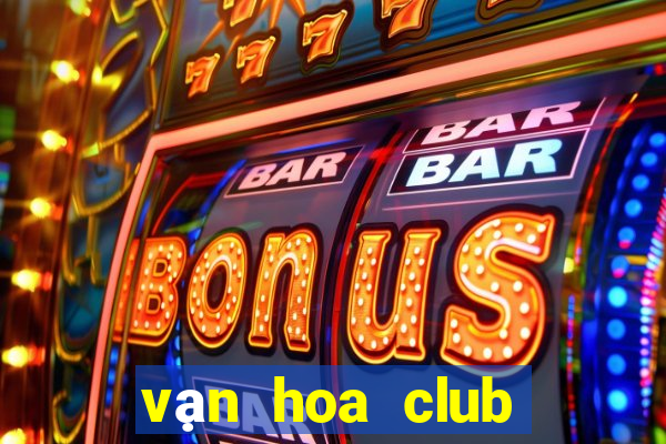 vạn hoa club chương dương độ