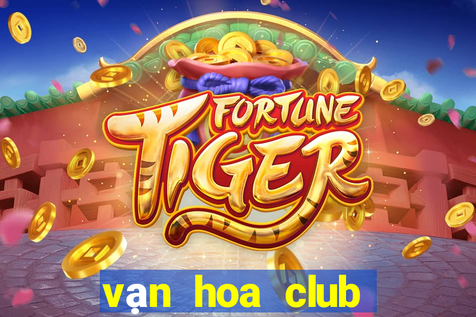 vạn hoa club chương dương độ