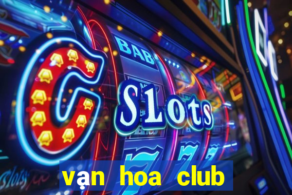 vạn hoa club chương dương độ