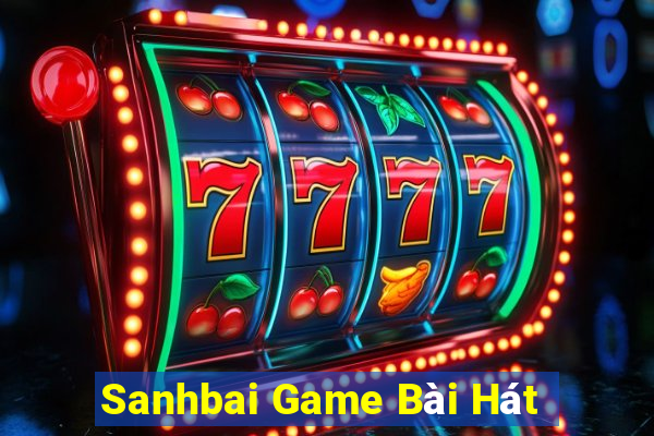 Sanhbai Game Bài Hát