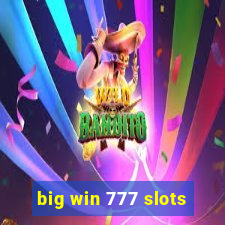 big win 777 slots