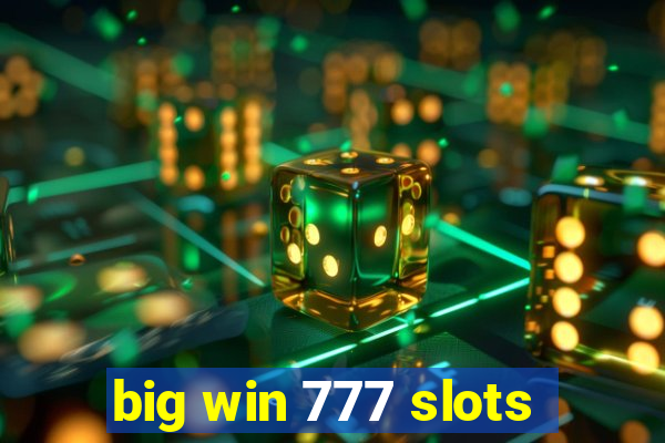 big win 777 slots