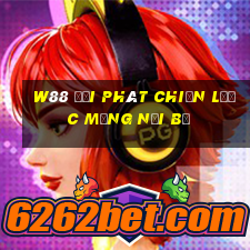 W88 đại phát chiến lược mạng nội bộ