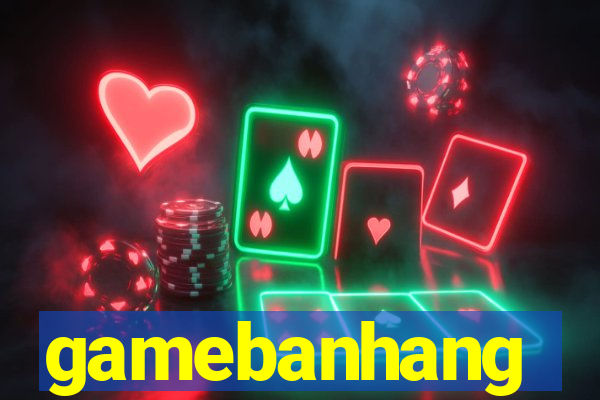 gamebanhang