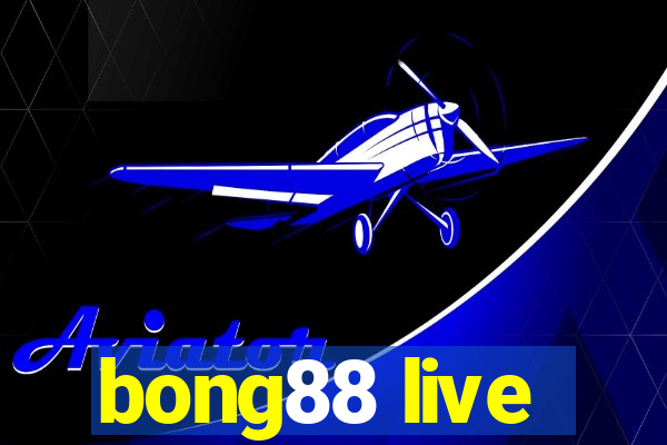 bong88 live