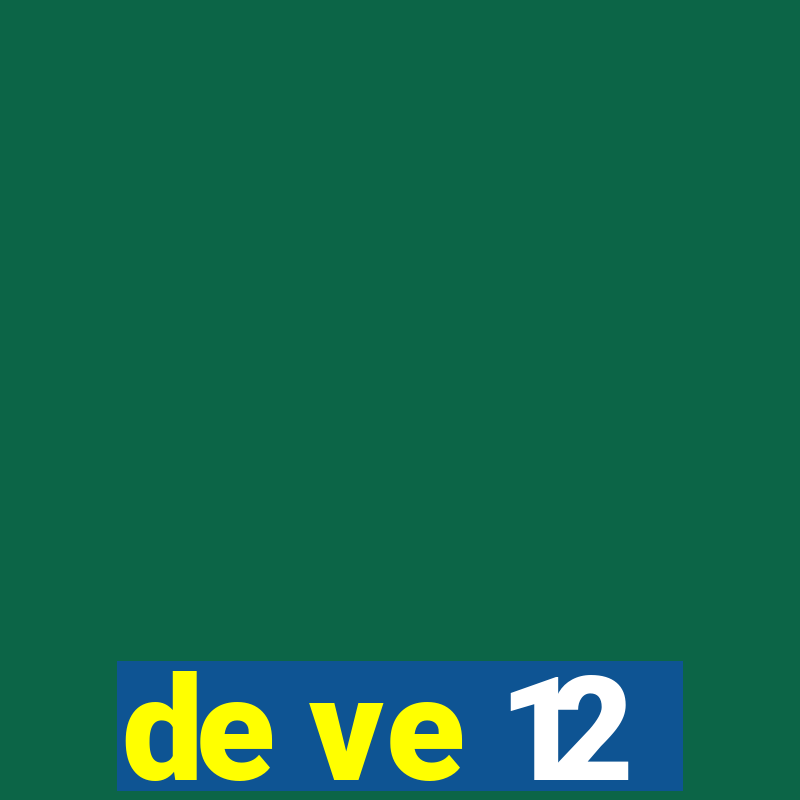 de ve 12