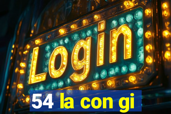 54 la con gi