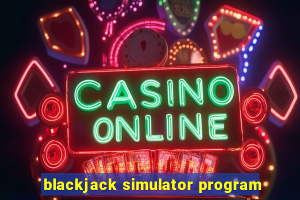 blackjack simulator program