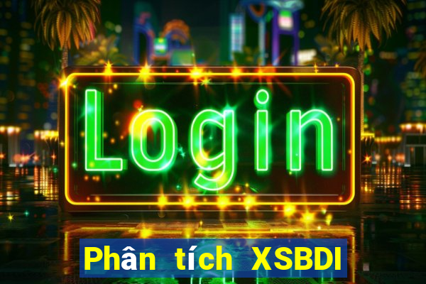 Phân tích XSBDI ngày 8