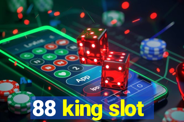 88 king slot