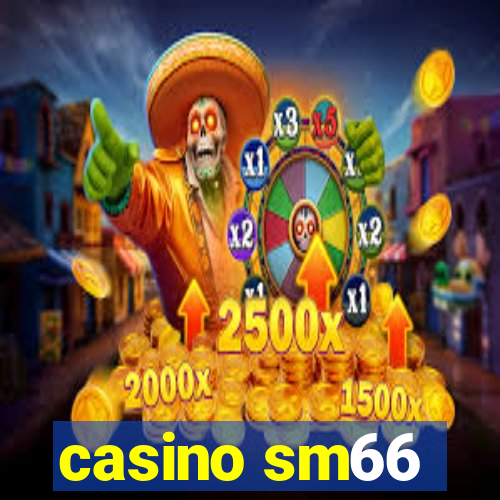 casino sm66