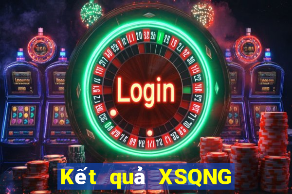 Kết quả XSQNG thứ tư