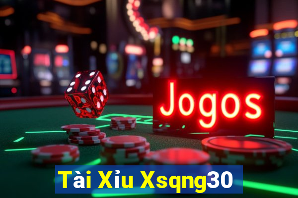 Tài Xỉu Xsqng30