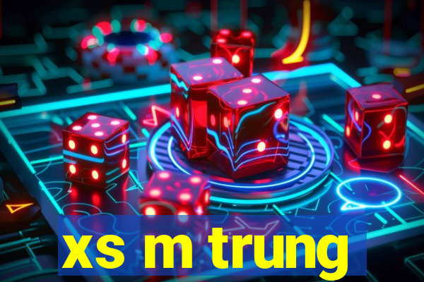 xs m trung