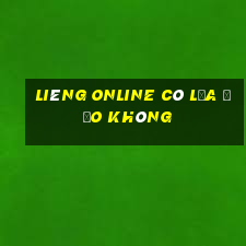 Liêng online có lừa đảo không