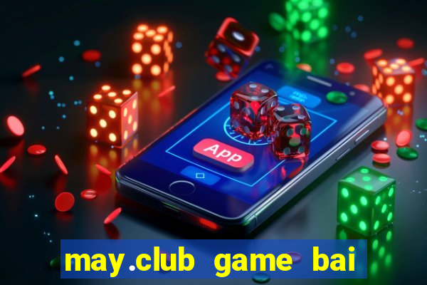 may.club game bai doi thuong