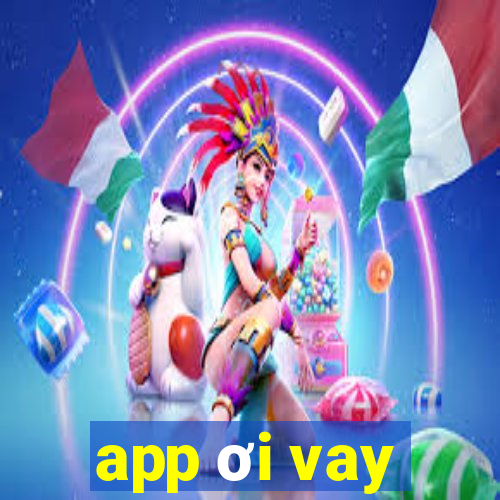 app ơi vay