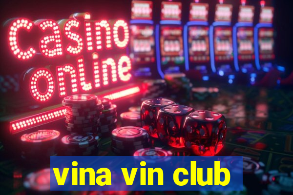 vina vin club