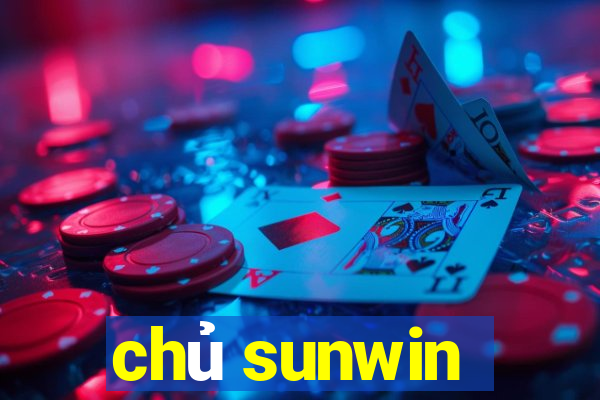 chủ sunwin